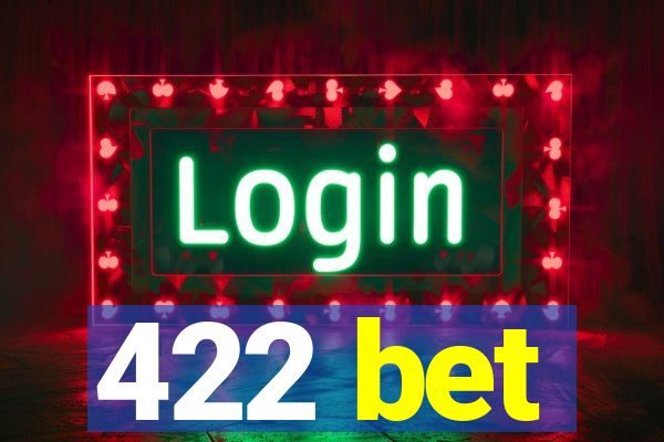 422 bet